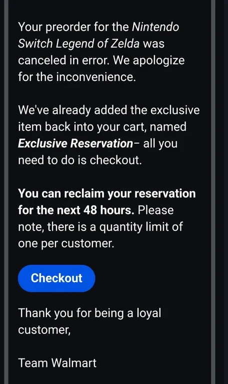 Walmart email saying a Nintendo Switch Legend of Zelda pre-order was canceled in error, with an Exclusive Reservation added back to the cart for 48 hours, limit one per customer